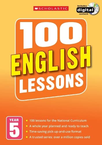100 English Lessons for the National Curriculum for teaching ages 9-10 (Year 5). Includes short term planning and lessons for the whole year. (100 Lessons) (100 Lessons - New Curriculum)