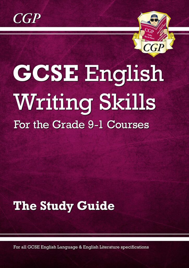 GCSE English Writing Skills Study Guide: ideal for the 2023 and 2024 exams (CGP GCSE English)