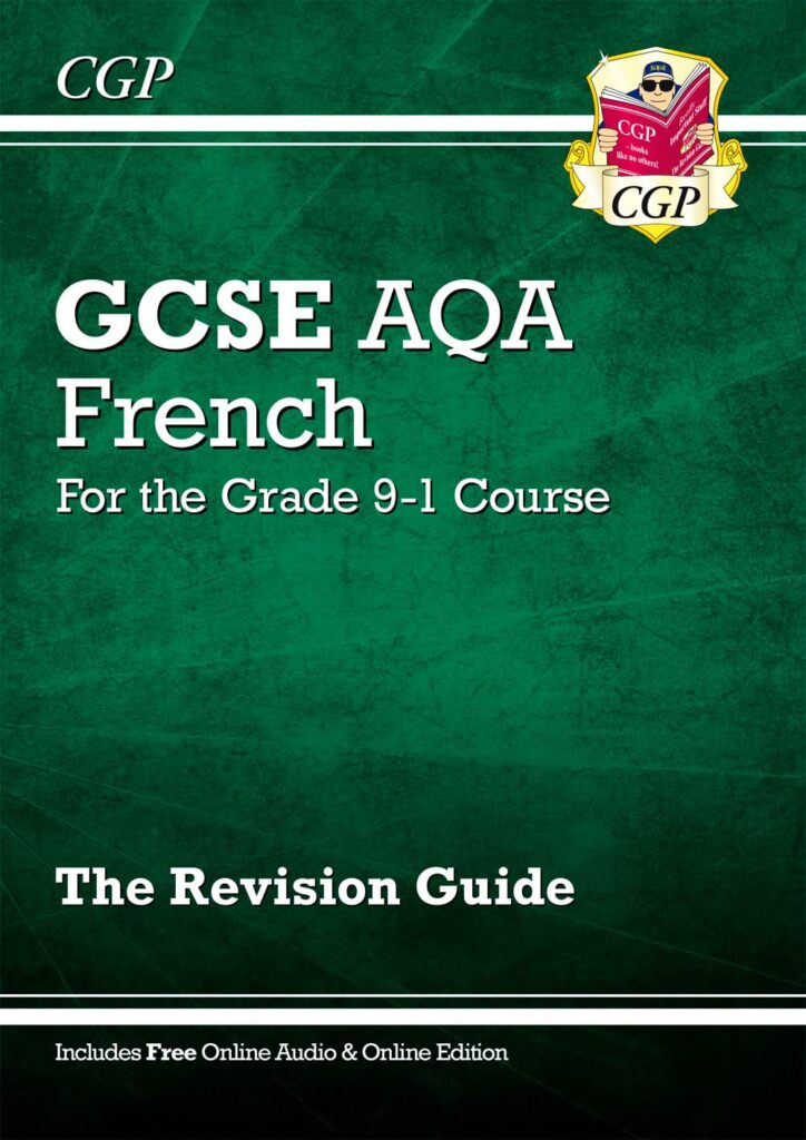 GCSE French AQA Revision Guide (with Free Online Edition & Audio): superb for the 2023 and 2024 exams (CGP AQA GCSE French)