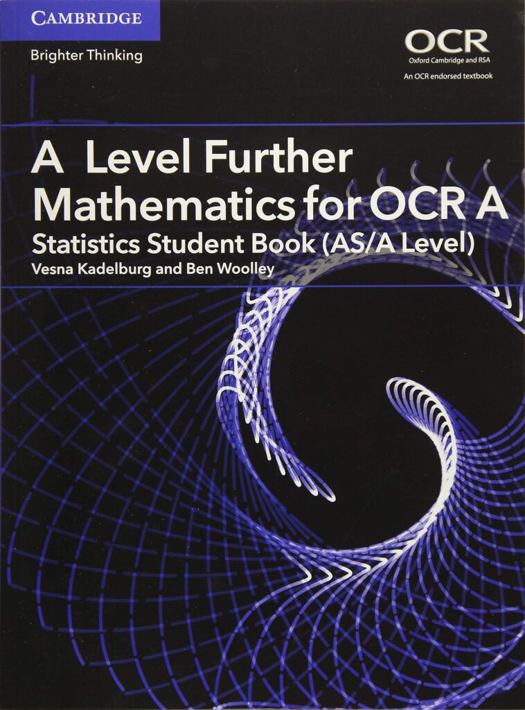 A Level Further Mathematics for OCR A Statistics Student Book (AS/A Level) (AS/A Level Further Mathematics OCR)